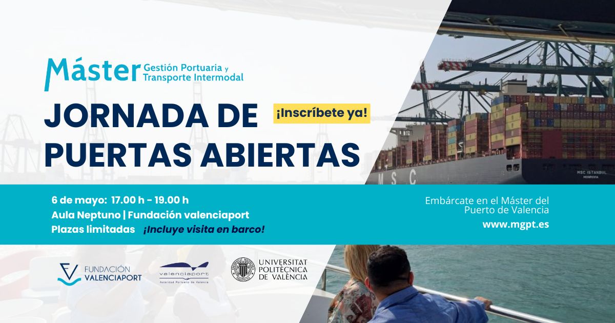 MGPT Jornada de Puertas Abiertas Máster en Gestión Portuaria y Transporte Intermodal - MGPT - UPV